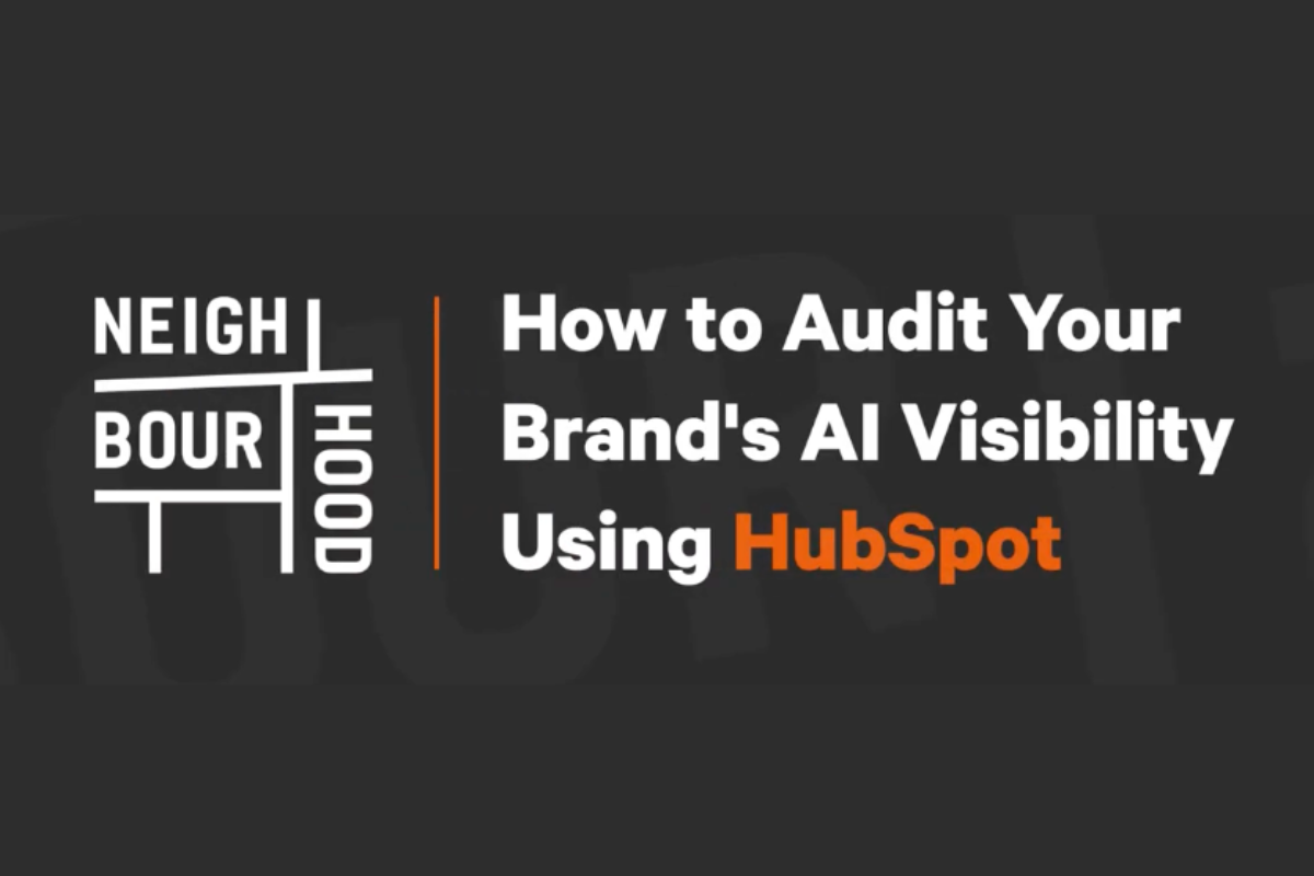 Neighbourhood Agency title card reading "How to Audit Your Brand's AI Visibility Using HubSpot" in white and orange bold text on a dark grey background